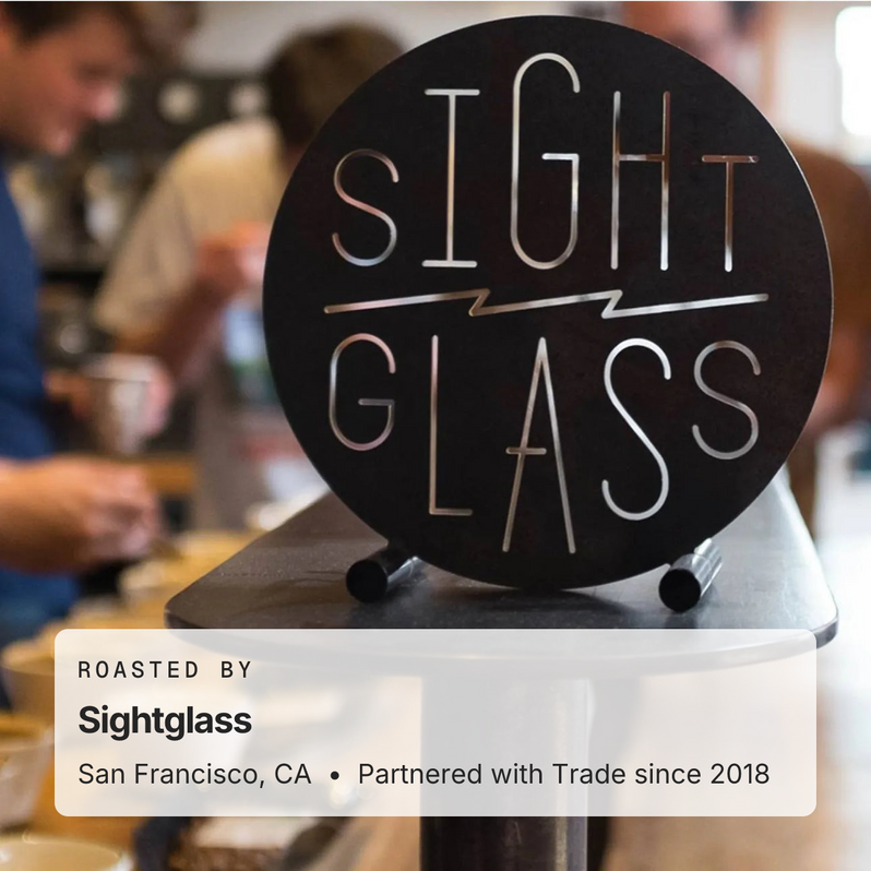 Roasted by Sightglass, San Francisco, CA