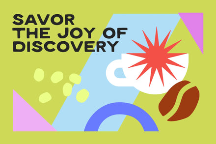 Colorful graphic with coffee cup, starburst, and text 'Savor the Joy of Discovery' on a green background